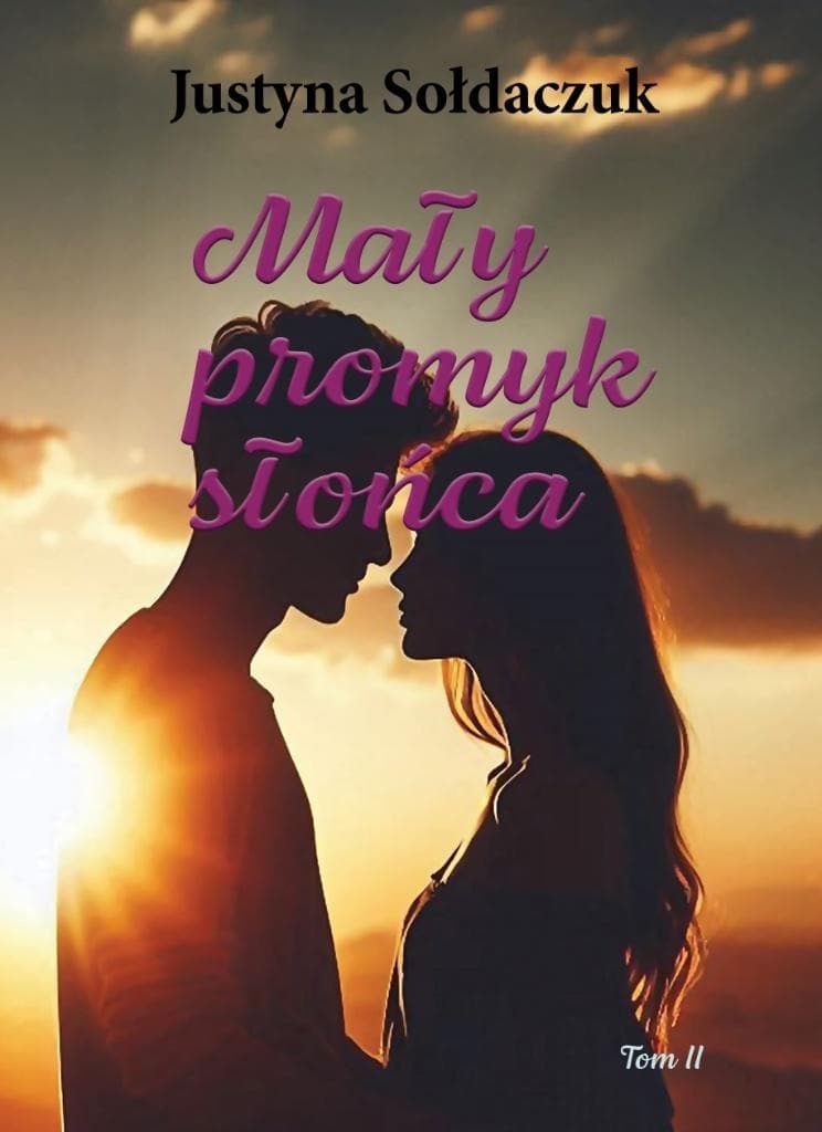 Mały promyk słońca - powieść Justyny Sołdaczuk
