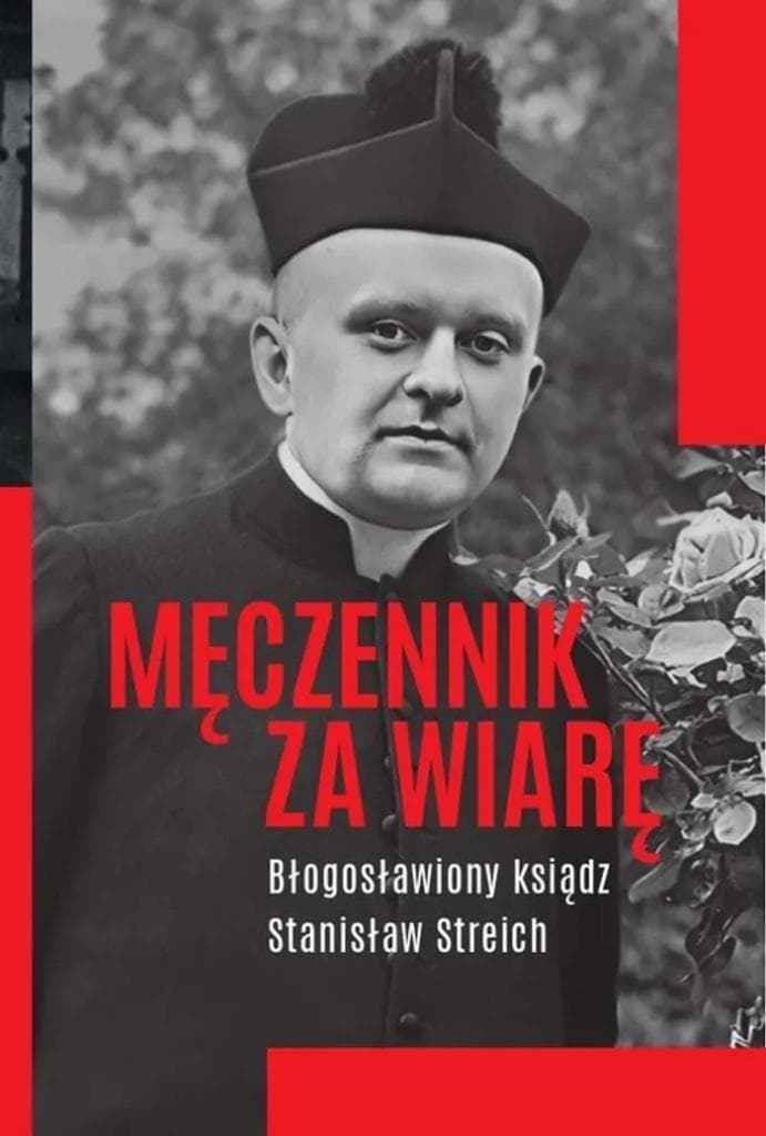 Błogosławiony ksiądz Stanisław Streich - Michał Baranowski