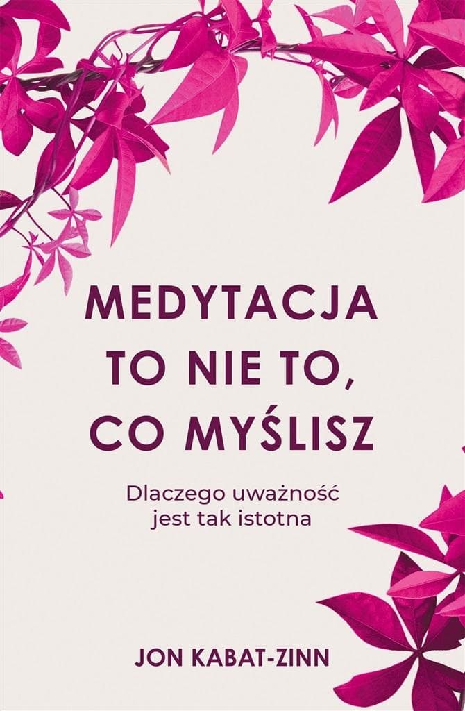 Medytacja i uważność - klucz do bycia sobą