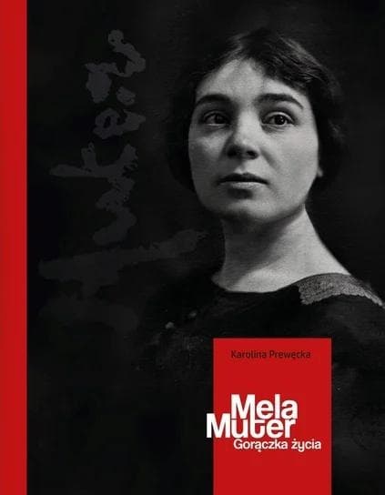 Mela Muter. Gorączka życia - biografia malarki 336 stron