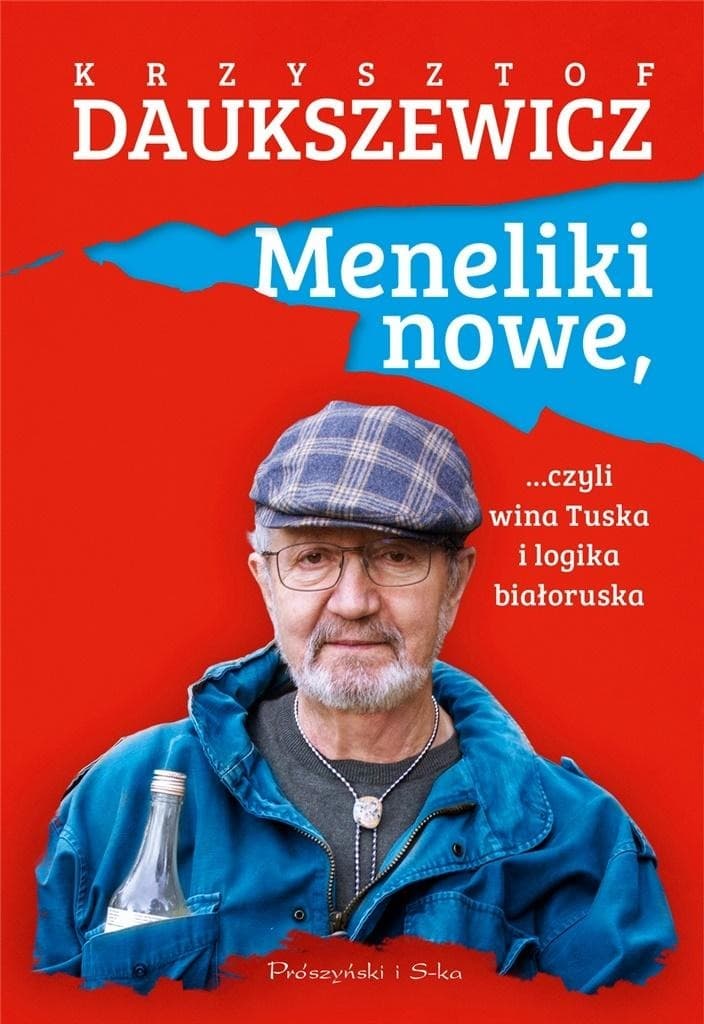 Meneliki nowe, czyli wina Tuska i logika białoruska - satyryczna książka Krzysztofa Daukszewicza