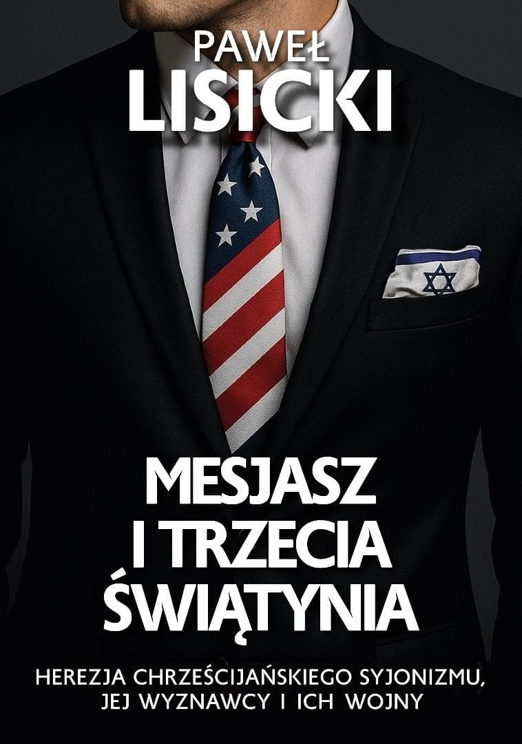 Mesjasz i Trzecia Świątynia - Herezja Chrześcijańskiego Syjonizmu (Książka)