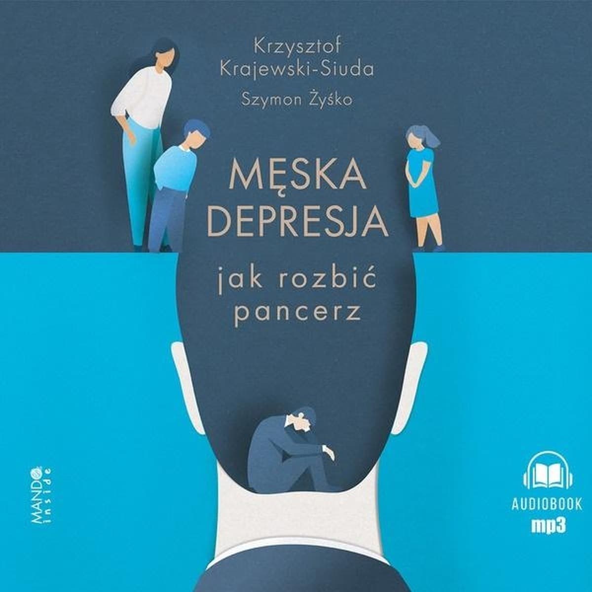 Męska depresja Jak rozbić pancerz - Audiobook Krzysztof Krajewski-Siuda, Szymon Żyśko