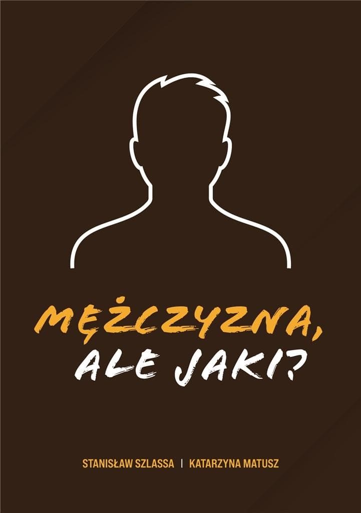 Książka Stanisław Szlassa, Katarzyna Matusz: O męskości