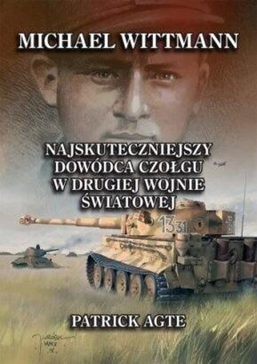 Michael Wittmann. Najskuteczniejszy dowódca czołgów II wojny światowej