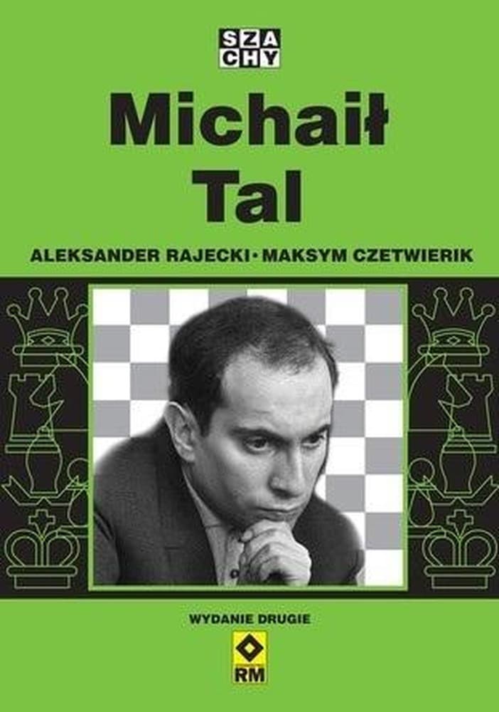Michaił Tal arcymistrz szachowy wydanie 2022
