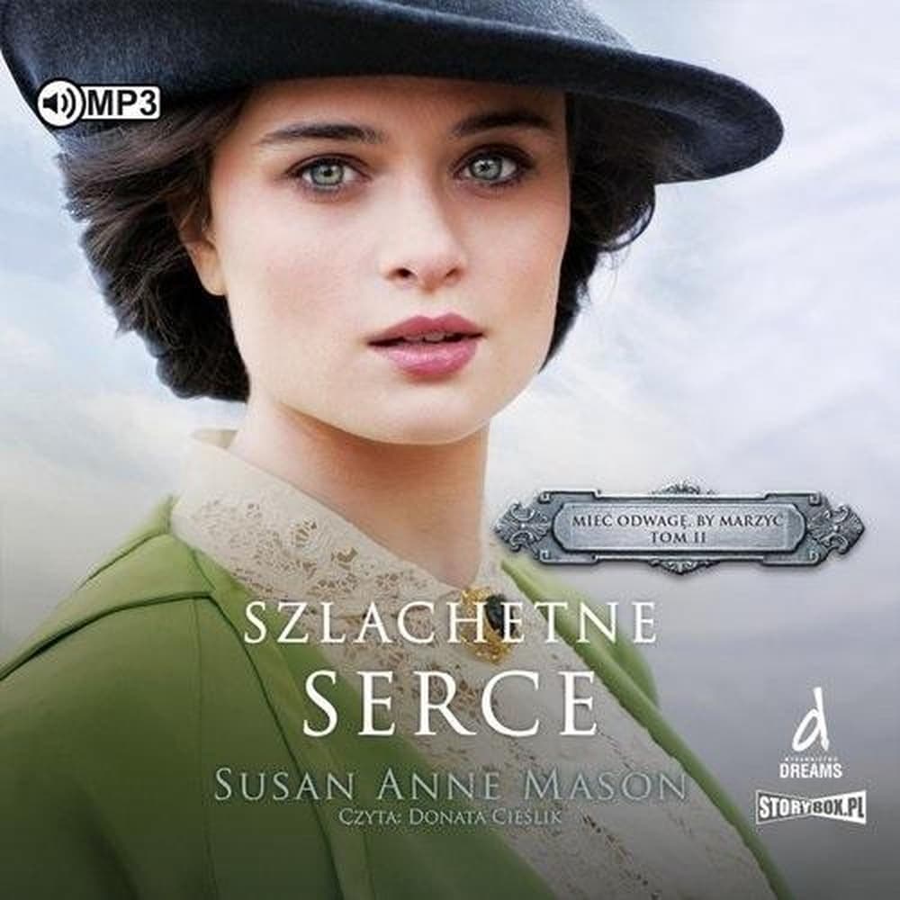 Mieć odwagę, by marzyć Tom 2 Szlachetne audiobook - Susan Anne Mason