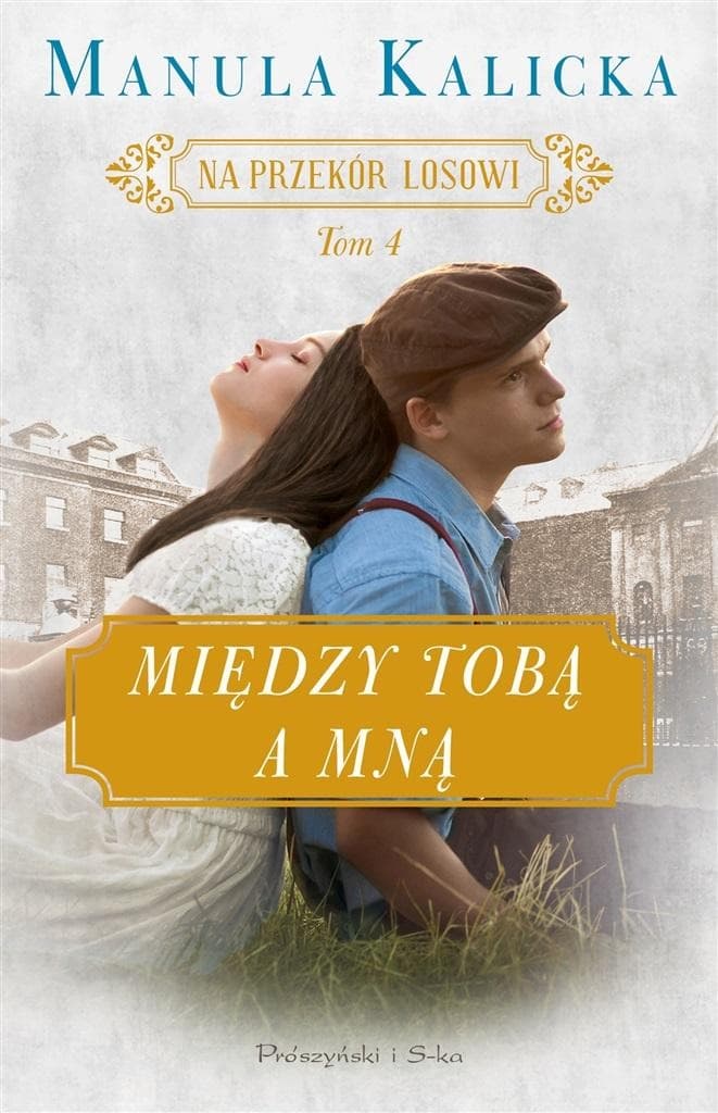 Między tobą a mną. Na przekór Tom 4 - Manula Kalicka