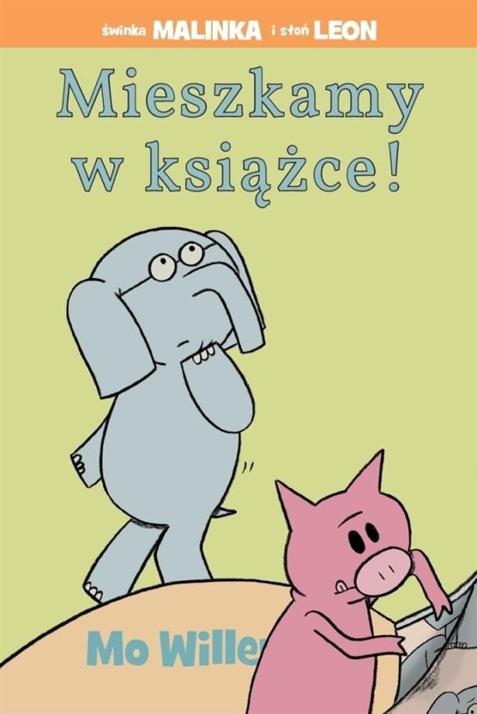 Mieszkamy w książce świnka Malinka i słoń Leon - książka dla dzieci