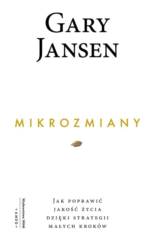 Mikrozmiany. Jak poprawić jakość życia dzięki... Gary Jansen, Aleksander Gomola