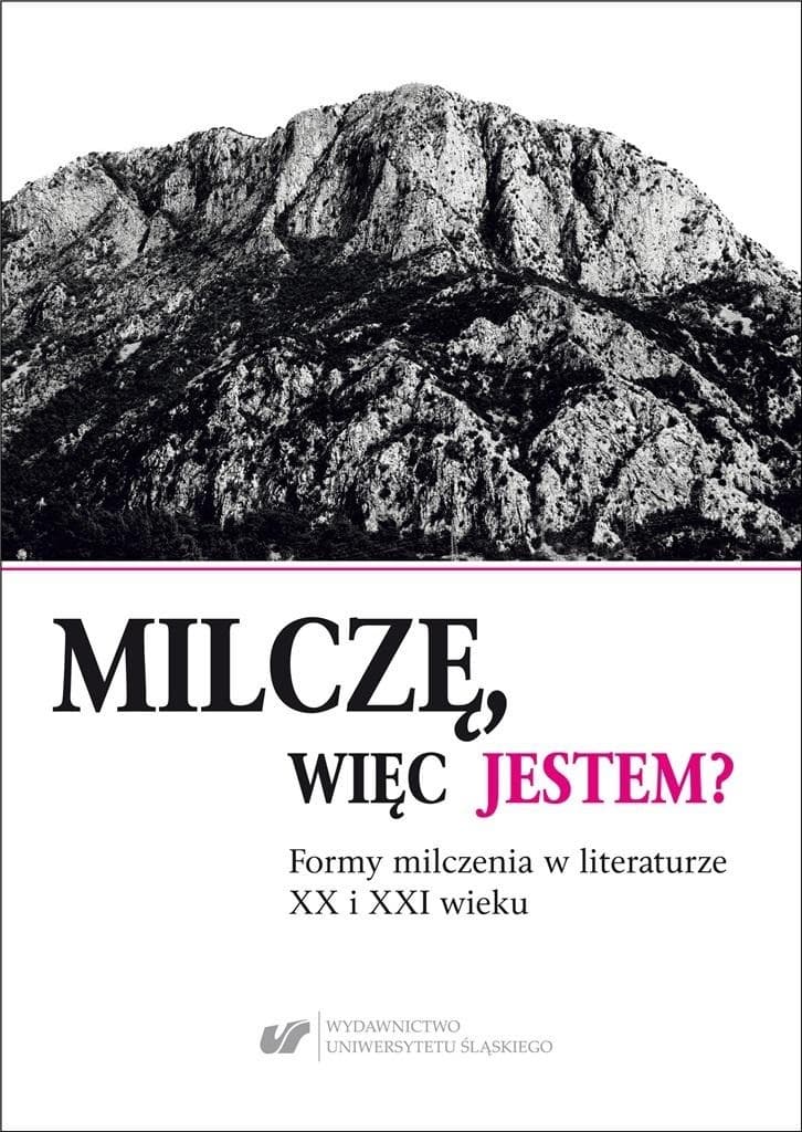 Milczę, więc jestem? - Antologia o milczeniu w literaturze