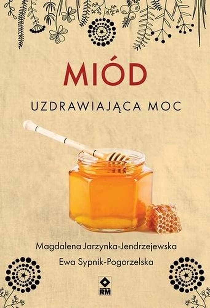 Miód Uzdrawiająca moc wydanie 2025 rok