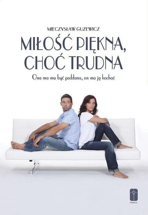 Miłość piękna, choć trudna - Mieczysław Guzewicz - Poradnik