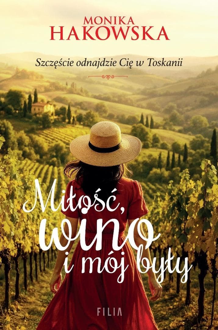 Miłość, wino i mój były Moniki Hakowskiej książka obyczajowa
