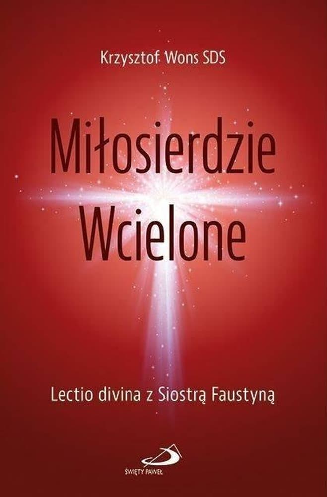 Miłosierdzie Wcielone - książka rekolekcyjna ks. Krzysztofa Wonsa