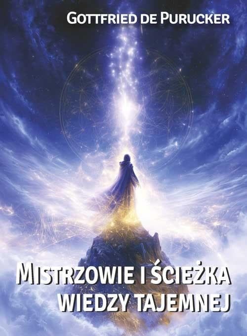Mistrzowie i ścieżka wiedzy tajemnej - Gottfried de Purucker
