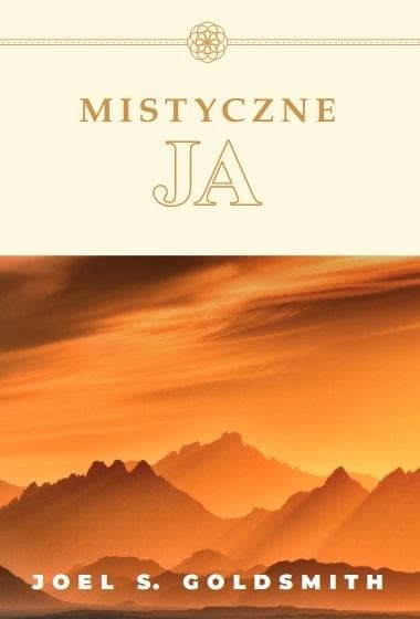 Mistyczne JA - duchowa podróż do wnętrza siebie