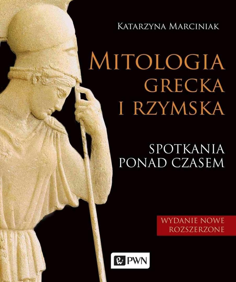 Mitologia grecka i rzymska Katarzyny Marciniak - spotkania ponad czasem