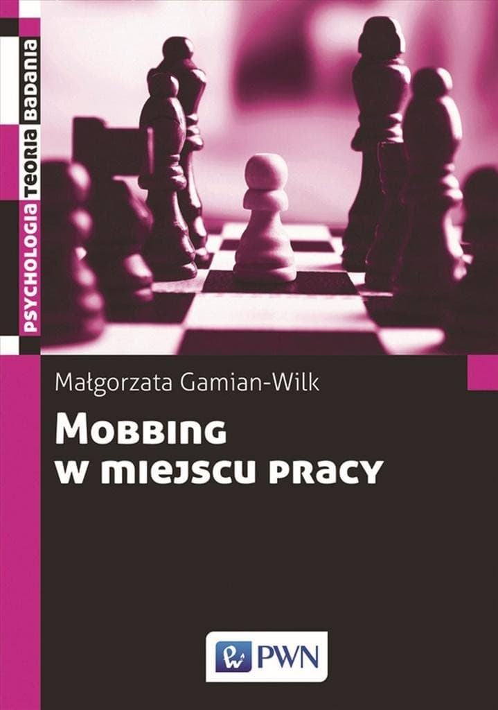 Mobbing w miejscu pracy Małgorzata Gamian-Wilk