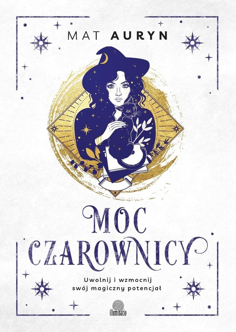 Moc czarownicy - Poradnik rozwoju parapsychicznego i magicznego