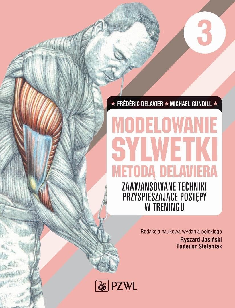 Modelowanie sylwetki metodą Delaviera T.3 - Frédéric Delavier, Michael Gundill