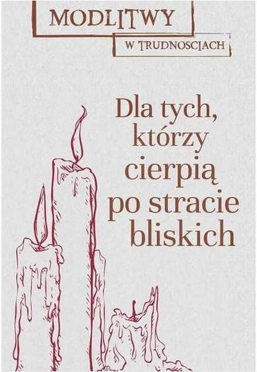 Modlitwy w Trud - Dla Tych, Którzy Cierpią...