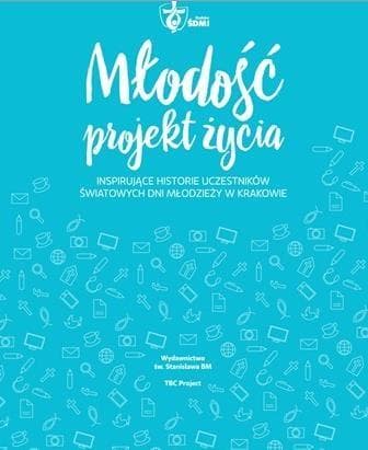 Młodość - Projekt życia. Inspirujący zbiór historii i komentarzy