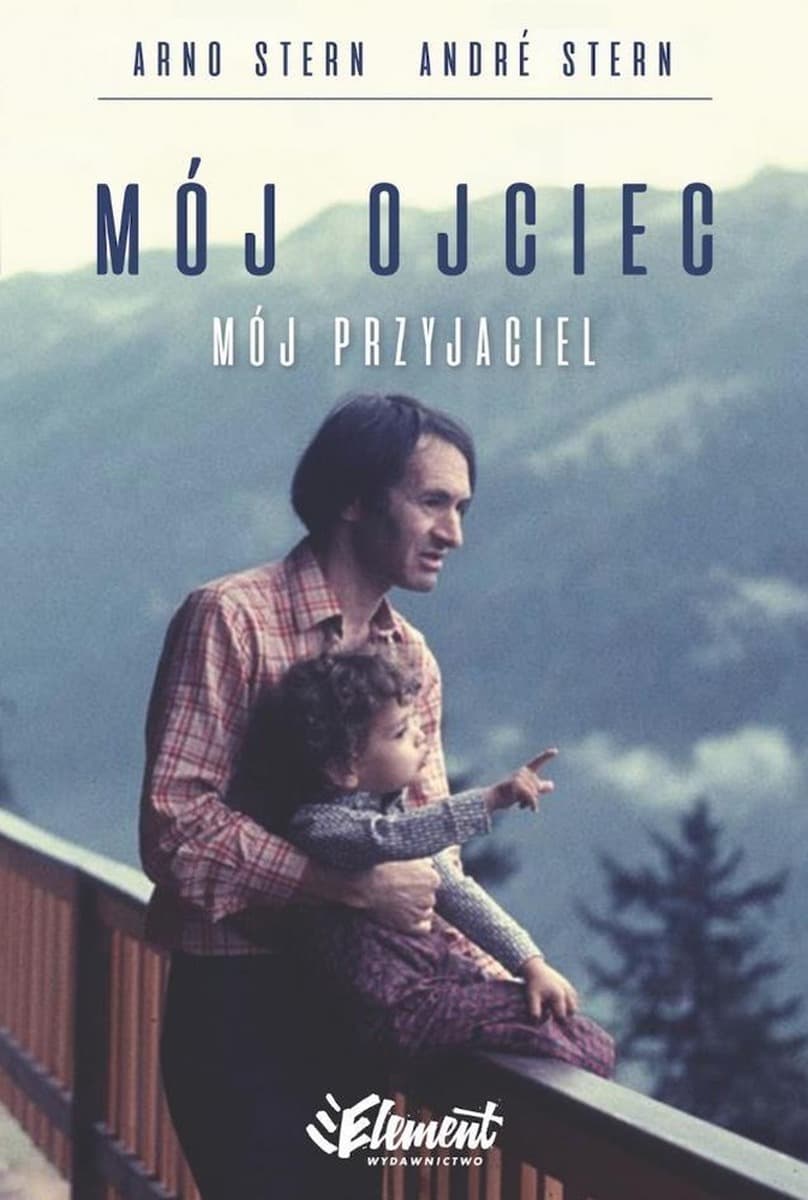 Mój ojciec mój przyjaciel - książka o relacjach