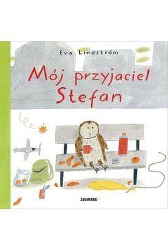 Mój przyjaciel Stefan - książka dla dzieci Eva Lindström