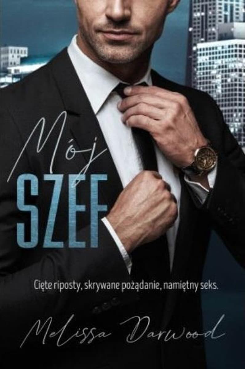 Mój szef. Cięte riposty, skrywane pożądanie. Melissa Darwood