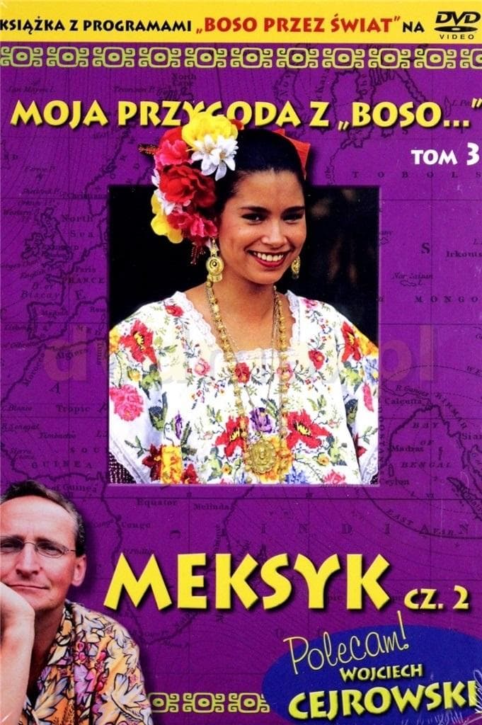 Moja przygoda z Boso Tom 3 Meksyk część 2 + DVD - Podróże Wojciecha Cejrowskiego