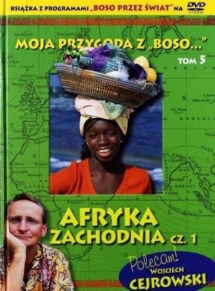 Moja przygoda z Boso Tom 5 Afryka Zachodnia cz.1 + DVD - Podróże Wojciecha Cejrowskiego