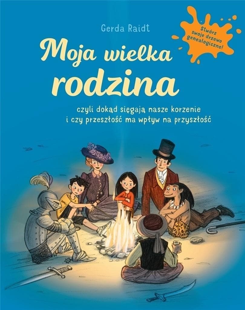 Moja wielka rodzina czyli dokąd sięgają nasze korzenie - Gerda Raidt
