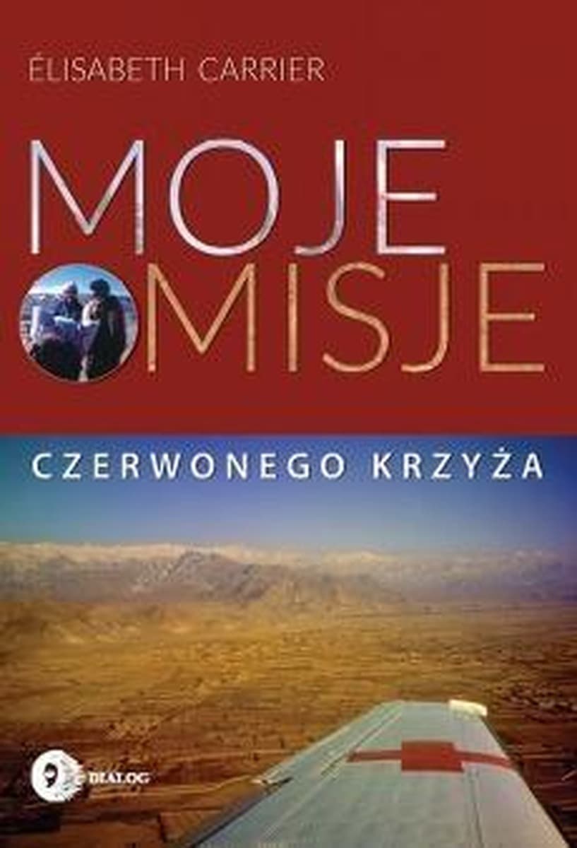 Moje misje Czerwonego Krzyża - książka o pomocy humanitarnej