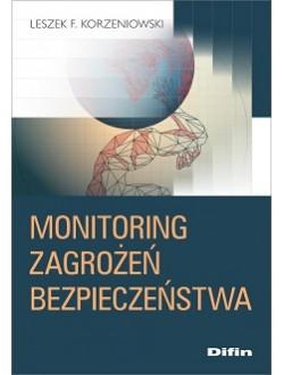 Monitoring zagrożeń bezpieczeństwa - Leszek F. Korzeniowski