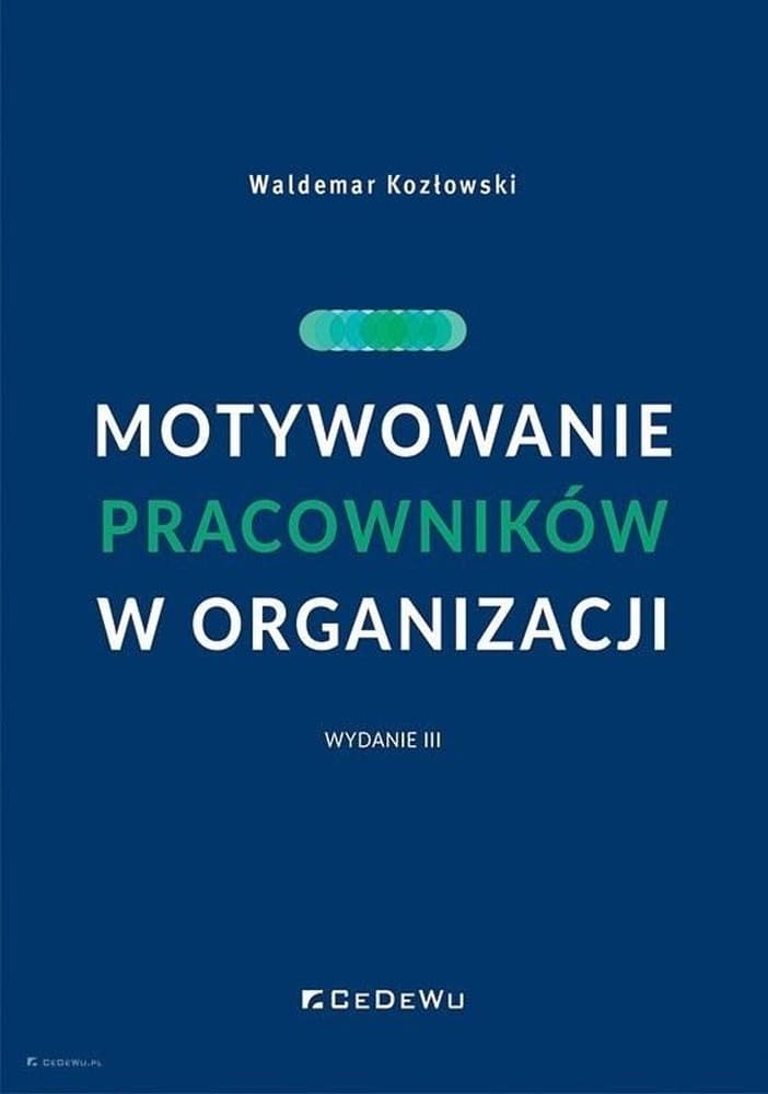 Motywowanie pracowników w organizacji - Waldemar Kozłowski