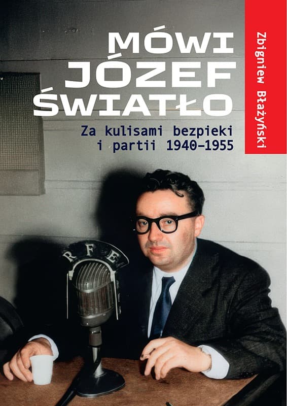 Mówi Józef Światło. Za kulisami bezpieki i partii