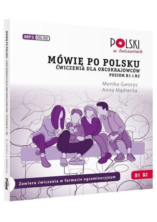 Mówię po polsku Ćwiczenia dla obcokrajowców Poziom B1 i B2