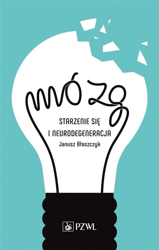 Mózg - starzenie się i neurodegeneracja - publikacja naukowa PZWL
