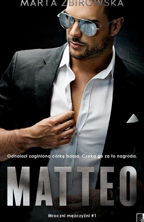 Mroczni mężczyźni T.1 Matteo - Marta Zbirowska