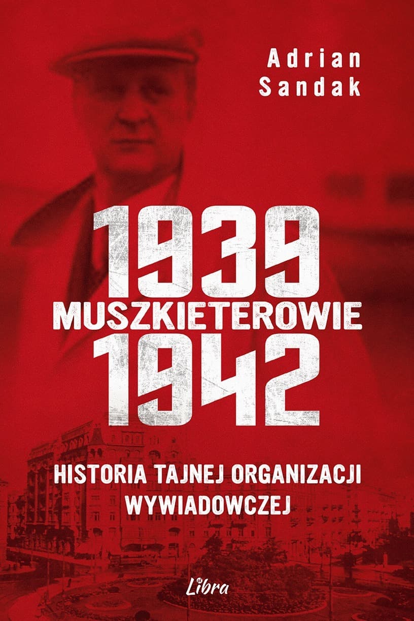 Muszkieterowie 1939-1942. Historia tajnej organizacji