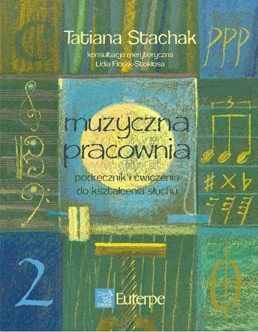 Muzyczna pracownia 2 - podręcznik do kształcenia słuchu Tatiana Stachak