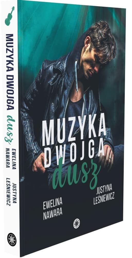 Muzyka dwojga dusz - Powieść obyczajowa Ewelina Nawara i Justyna Leśniewicz