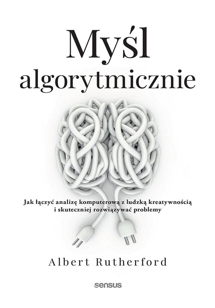 Myśl algorytmicznie - Albert Rutherford - poradnik rozwiązywania problemów