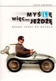 Myślę, więc jeżdżę. Nauka jazdy na wesoło. Poradnik dla przyszłych kierowców
