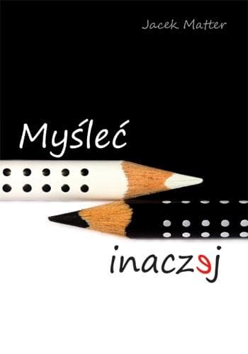 Myśleć inaczej - Jacek Matter, wydanie Orion Plus