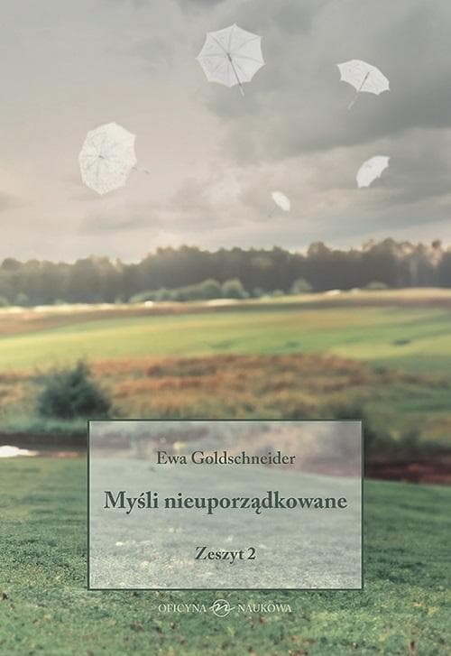 Myśli nieuporządkowane Zeszyt 2 Ewa Goldschneider