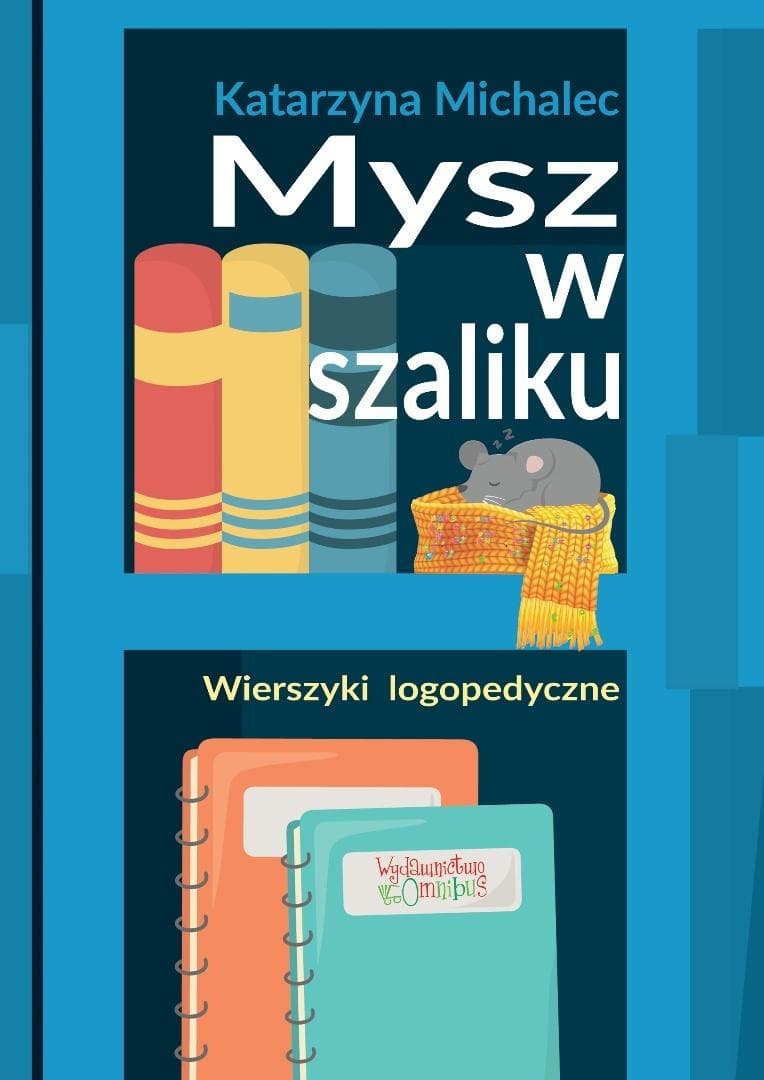 Mysz w Szaliku. Wierszyki Logopedyczne - Katarzyna Michalec