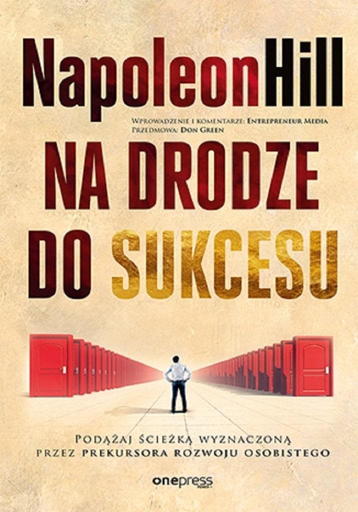 Na drodze do sukcesu Napoleon Hill - Poradnik rozwoju osobistego
