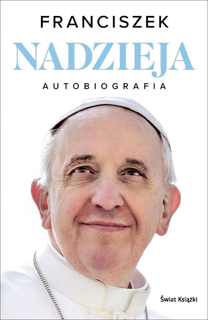 Nadzieja Autobiografia Papieża Franciszka Rok Jubileuszowy 2025